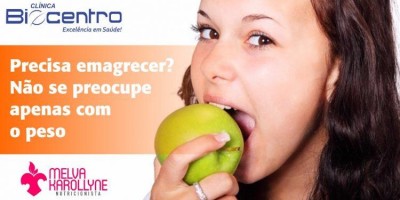 Precisa emagrecer? Não se preocupe apenas com o peso
